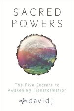 Sacred Powers The Five Secrets To Awakening Transformation