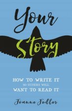 Your Story How To Write It So Others Will Want To Read It