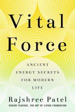 Vital Force Anicent Energy Secrets For Modern Life