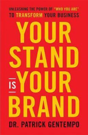 Your Stand Is Your Brand by Patrick Gentempo