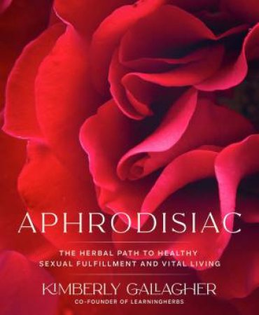 Aphrodisiac by Kimberly Gallagher