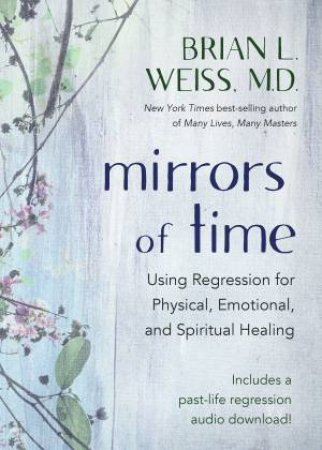 Mirrors Of Time by Brian L. Weiss