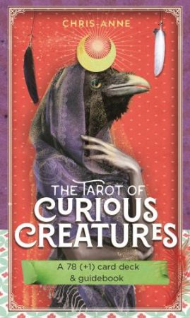 The Tarot Of Curious Creatures by Chris-Anne