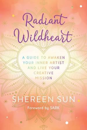 Radiant Wildheart by Shereen Sun