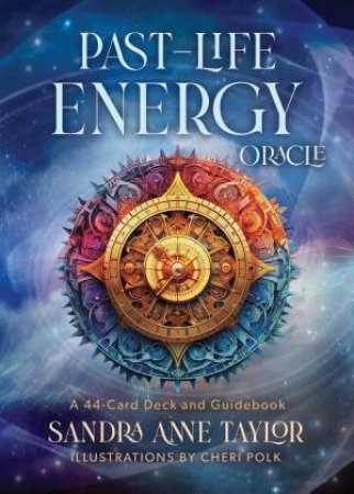 Past-Life Energy Oracle by Sandra Anne Taylor