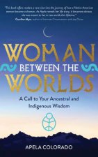 Woman Between The Worlds