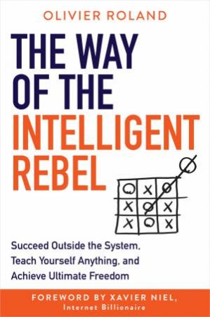 The Way Of The Intelligent Rebel by Olivia Roland