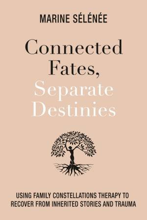 Connected Fates, Separate Destinies by Marine Selenee