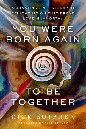 You Were Born Again To Be Together by Richard Sutphen