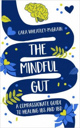 Mindful Gut by Cara Wheatley-McGrain