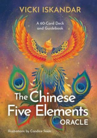 The Chinese Five Elements Oracle by Vicki Iksandar & Candice Soon