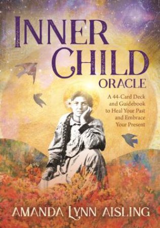 Inner Child Oracle by Amanda Lynn Aisling