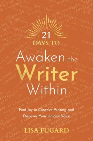 21 Days To Awaken The Writer Within by Fugard Lisa