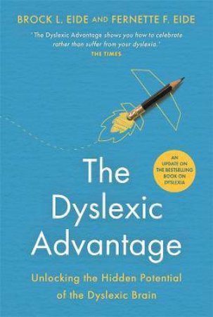 The Dyslexic Advantage (New Edition) by Brock L. Eide and Fernette F. Edie