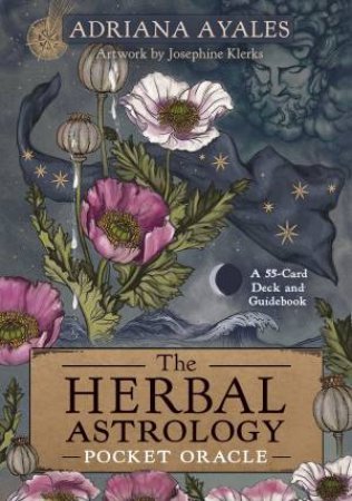 The Herbal Astrology Pocket Oracle by Adriana Ayales