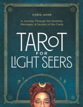 Tarot for Light Seers by Chris-Anne