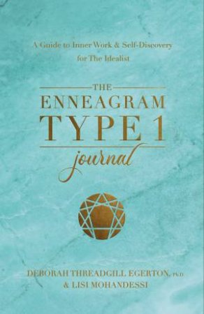 The Enneagram Type 1 Journal by Deborah Threadgill Egerton Ph.D.