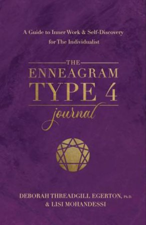 The Enneagram Type 4 Journal by Deborah Threadgill Egerton Ph.D.