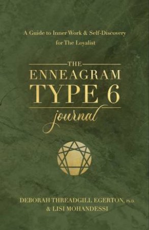 The Enneagram Type 6 Journal by Deborah Threadgill Egerton Ph.D.