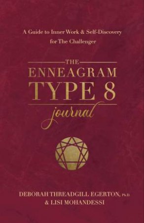 The Enneagram Type 8 Journal by Deborah Threadgill Egerton Ph.D.