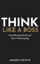 Think Like A Boss