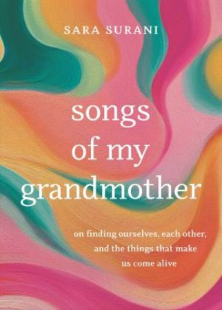 Songs of My Grandmother by Sara Surani