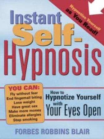 Instant Self-Hypnosis by Forbes Robbins Blair