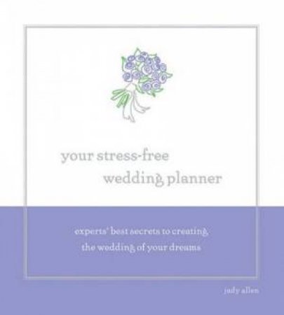 Your Stress-Free Wedding Planner by Judy Allen