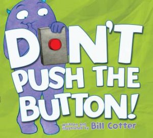 Don't Push the Button by Bill Cotter