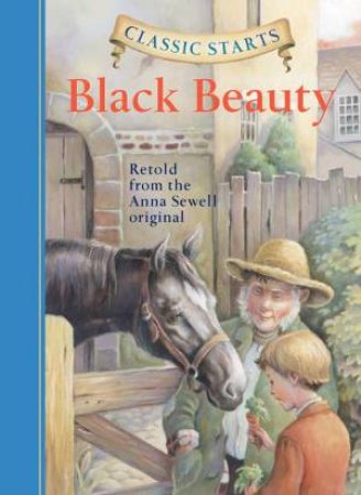 Classic Starts: Black Beauty by Lisa R. Church & Lucy Corvino & Anna Sewell