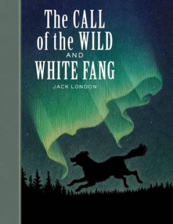 Sterling Unabridged Classics: The Call Of The Wild And White Fang by Jack London 