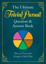 The Ultimate Trivial Pursuit Question  Answer Book