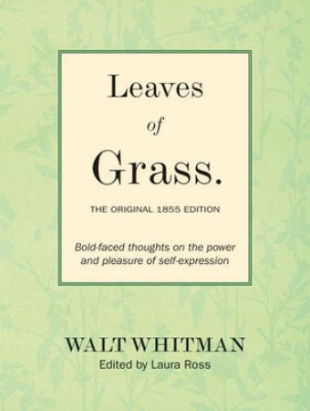 Leaves Of Grass: The Original 1855 Edition by Walt Whitman & Laura Ross