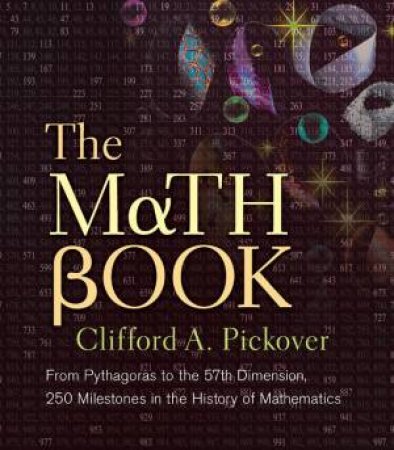 The Math Book by Clifford A Pickover