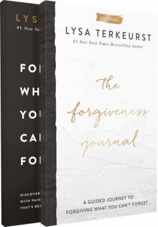 Forgiving What You Can't Forget With The Forgiveness Journal by Lysa TerKeurst