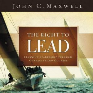 The Right to Lead by John C. Maxwell