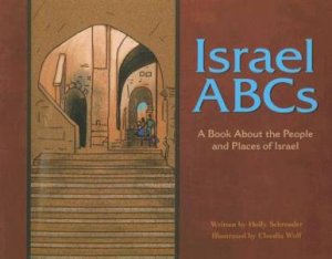 Israel ABCs: A Book About the People and Places of Israel by HOLLY SCHROEDER