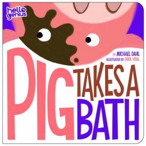 Pig Takes A Bath by MICHAEL DAHL