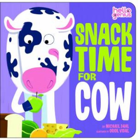 Snack Time for Cow by MICHAEL DAHL