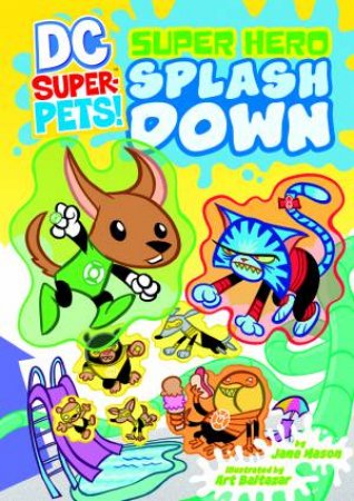 Super Hero Splash Down by JANE  B. MASON