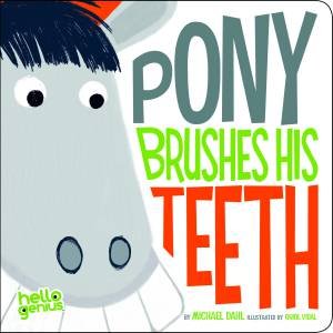 Pony Brushes His Teeth by MICHAEL DAHL