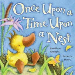 Once Upon A Time Upon A Nest by Jonathan Emmett & Rebecca Harry