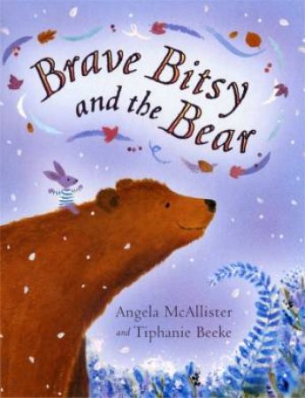 Brave Bitsy And The Bear by Angela Macallister