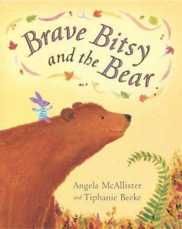 Brave Bitsy And The Bear by Angela McAllister