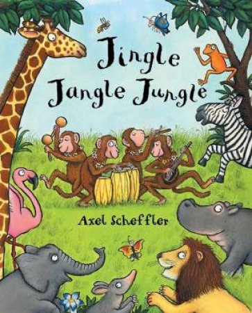 Jingle Jangle Jungle by Axel Scheffler