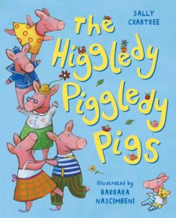 The Higgledy Piggledy Pigs by Sally Crabtree