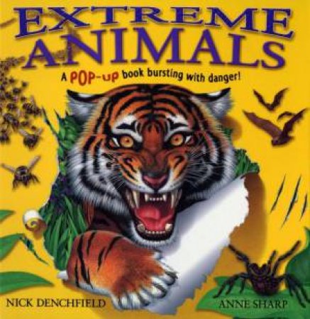 Pop-Up Book: Extreme Animals by Nick Denchfield