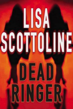 Dead Ringer by Lisa Scottoline