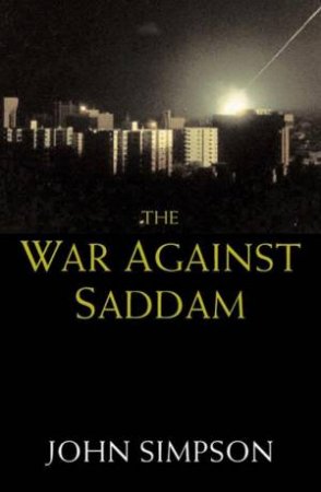 The War Against Saddam by John Simpson