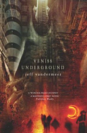 Veniss Underground by Jeff VanderMeer